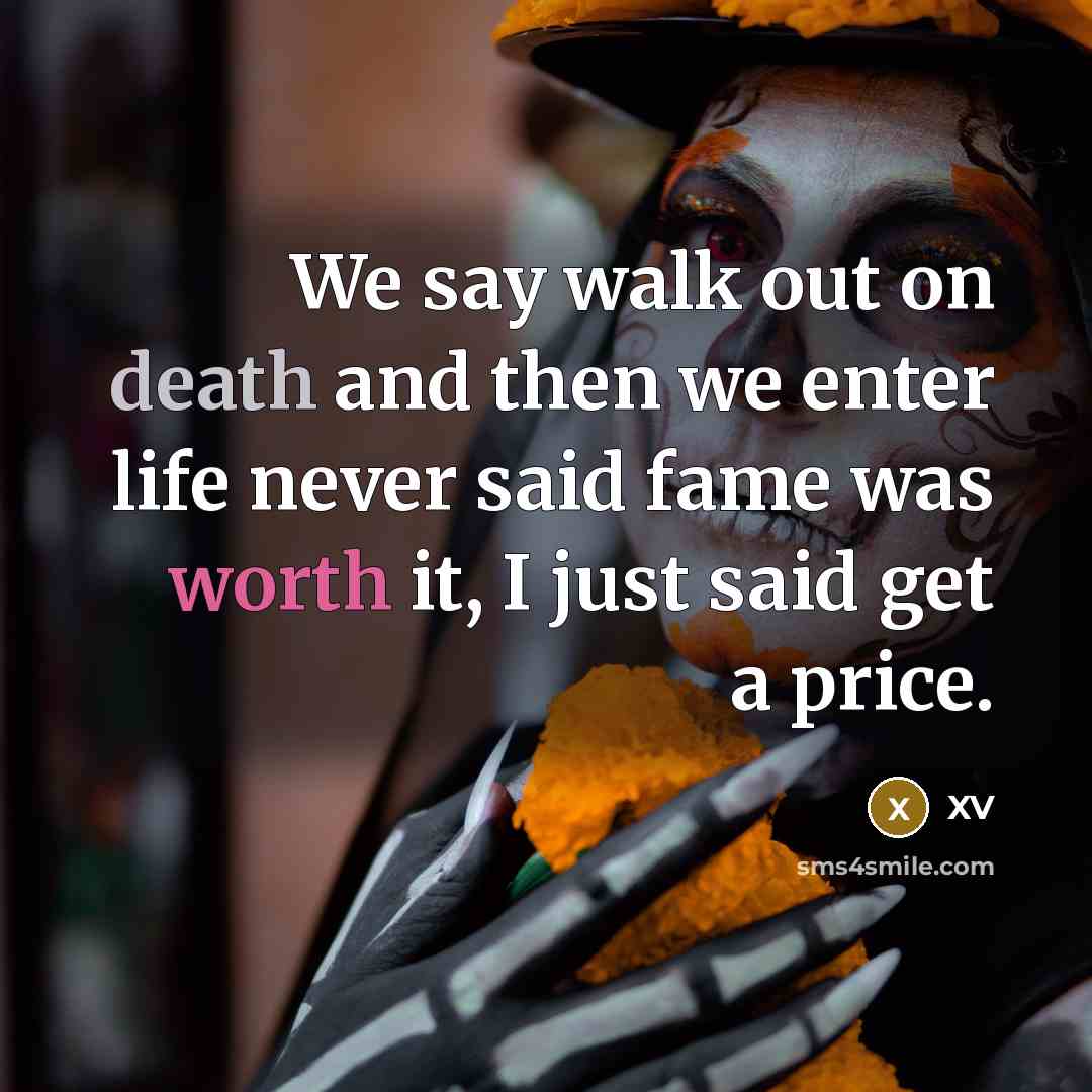 “We say walk out on death and then we enter…” quote by XV