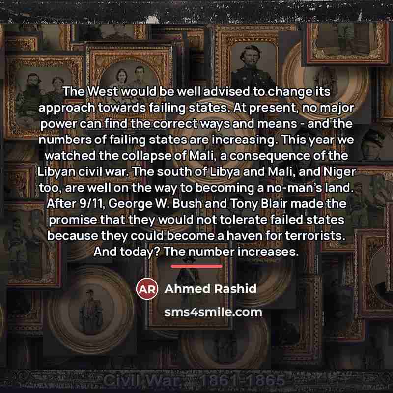 “The West would be well advised to change its approach…” quote by Ahmed Rashid