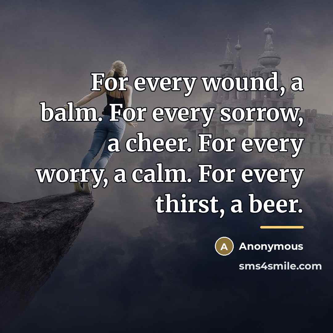 “For every wound, a balm. For every sorrow, a cheer.…” quote by Anonymous