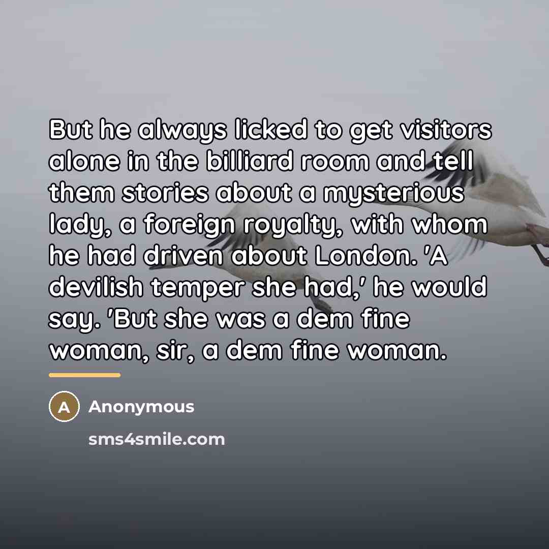 “But he always licked to get visitors alone in the…” quote by Anonymous