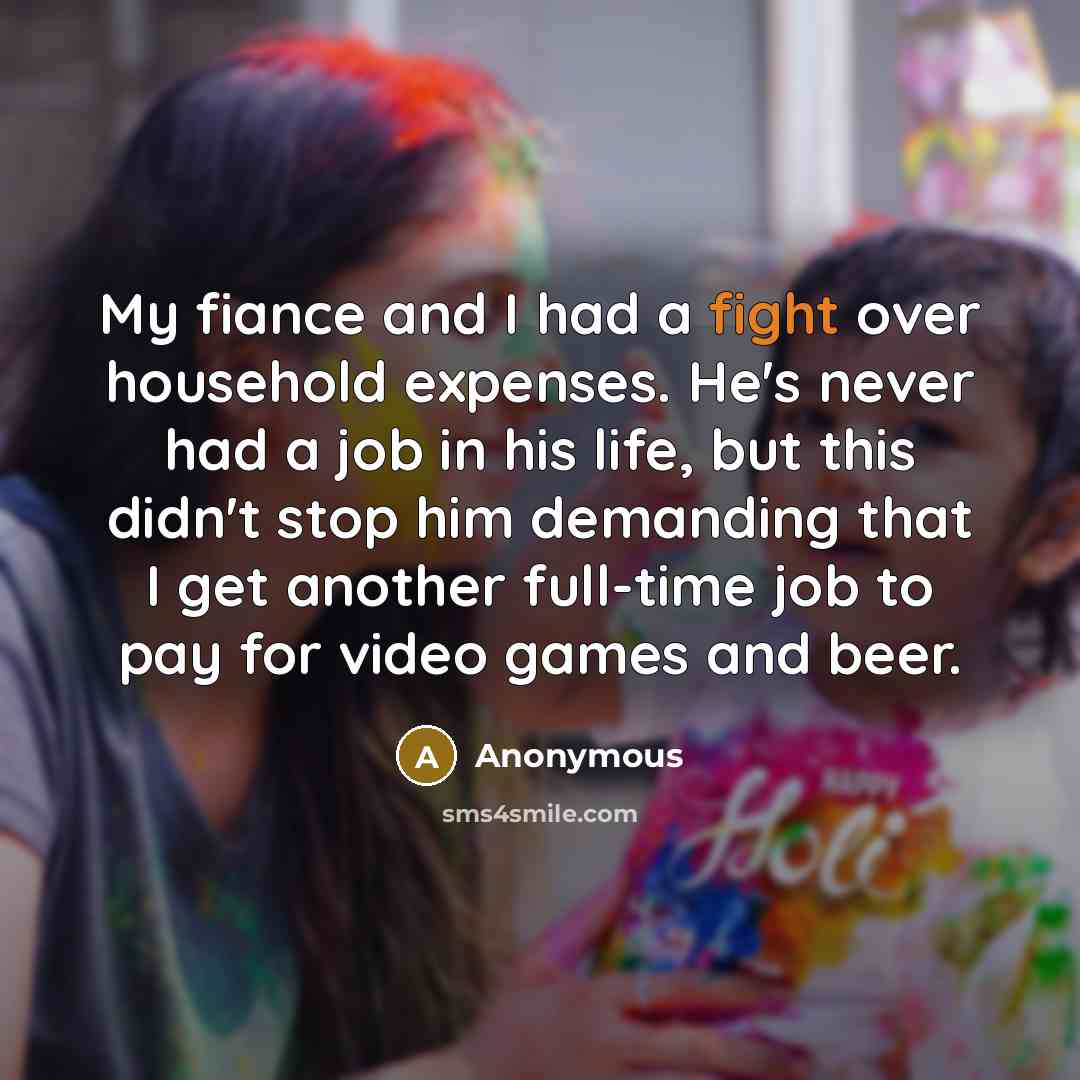“My fiance and I had a fight over household expenses.…” quote by Anonymous