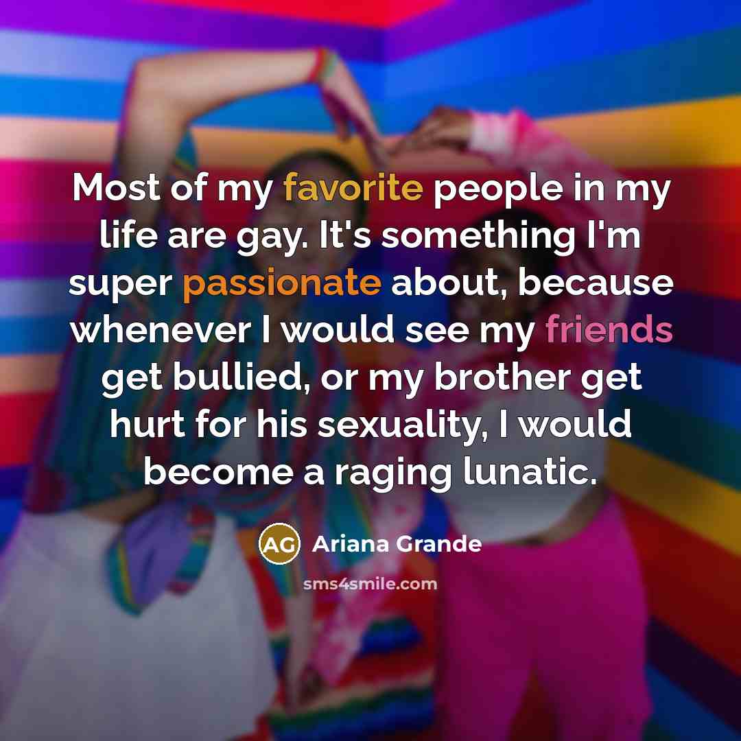 “Most of my favorite people in my life are gay.…” quote by Ariana Grande
