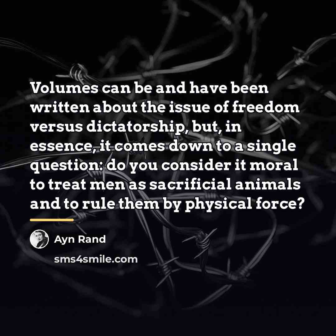 “Volumes can be and have been written about the issue…” quote by Ayn Rand