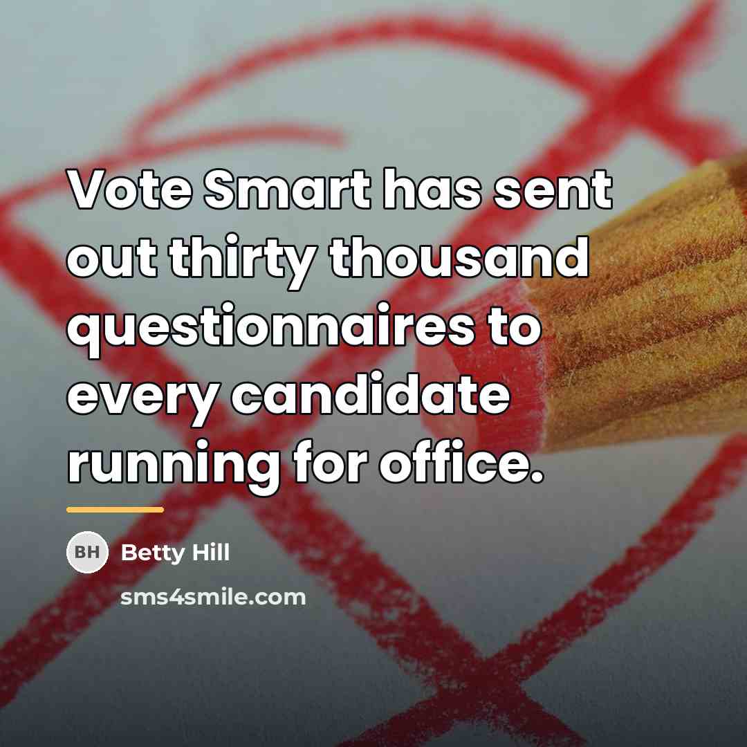 “Vote Smart has sent out thirty thousand questionnaires to every…” quote by Betty Hill