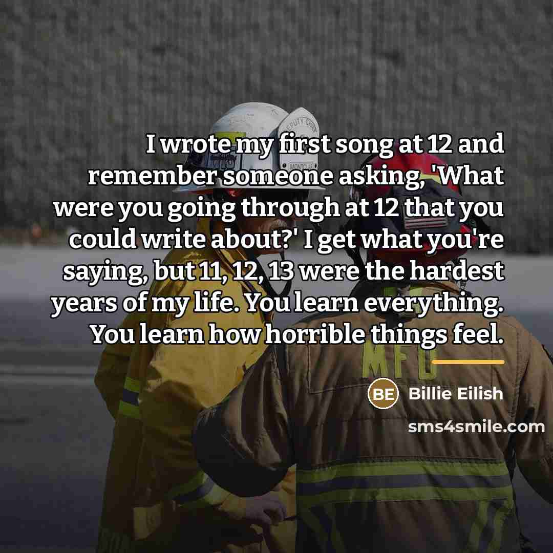 “I wrote my first song at 12 and remember someone…” quote by Billie Eilish