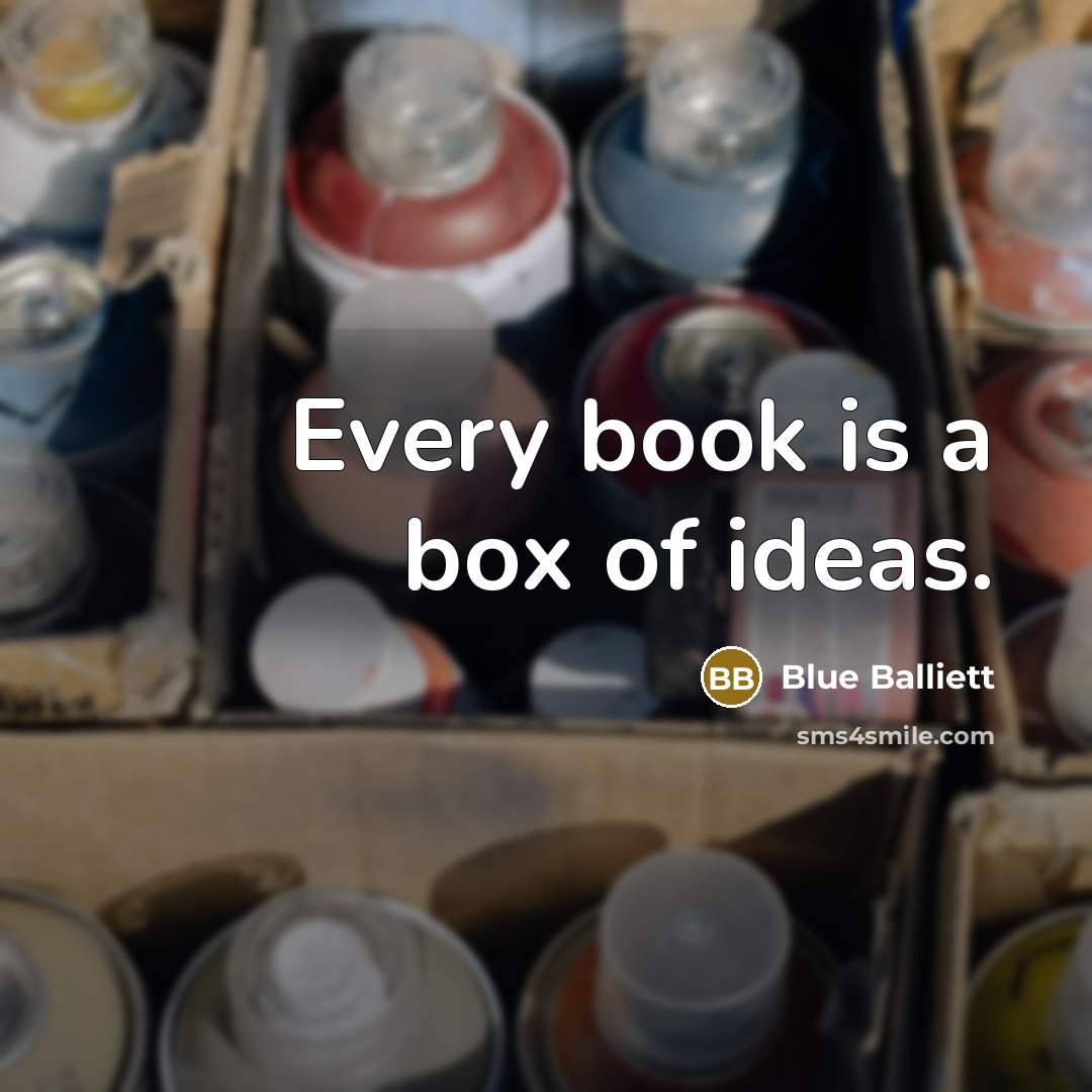 “Every book is a box of ideas.…” quote by Blue Balliett