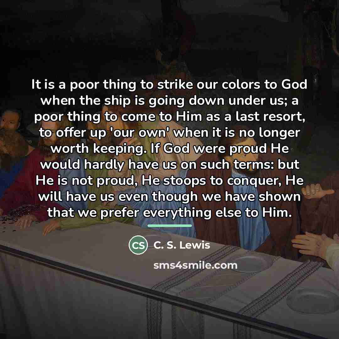“It is a poor thing to strike our colors to…” quote by C. S. Lewis