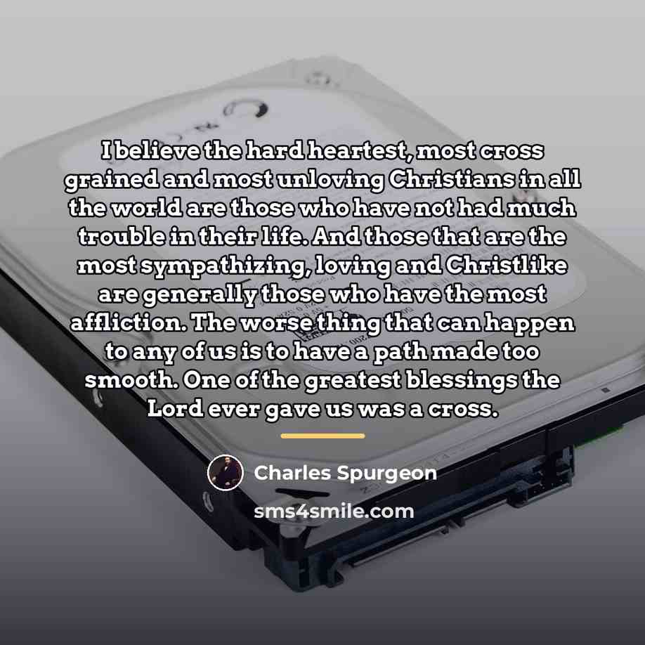 “I believe the hard heartest, most cross grained and most…” quote by Charles Spurgeon