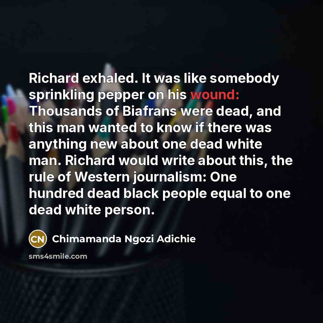 “Richard exhaled. It was like somebody sprinkling pepper on his…” quote by Chimamanda Ngozi Adichie