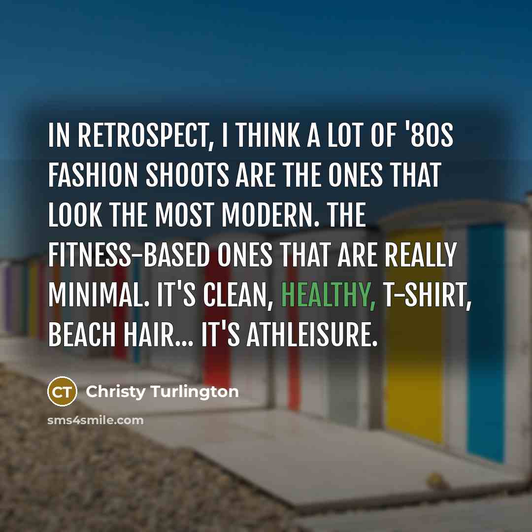 “In retrospect, I think a lot of '80s fashion shoots…” quote by Christy Turlington