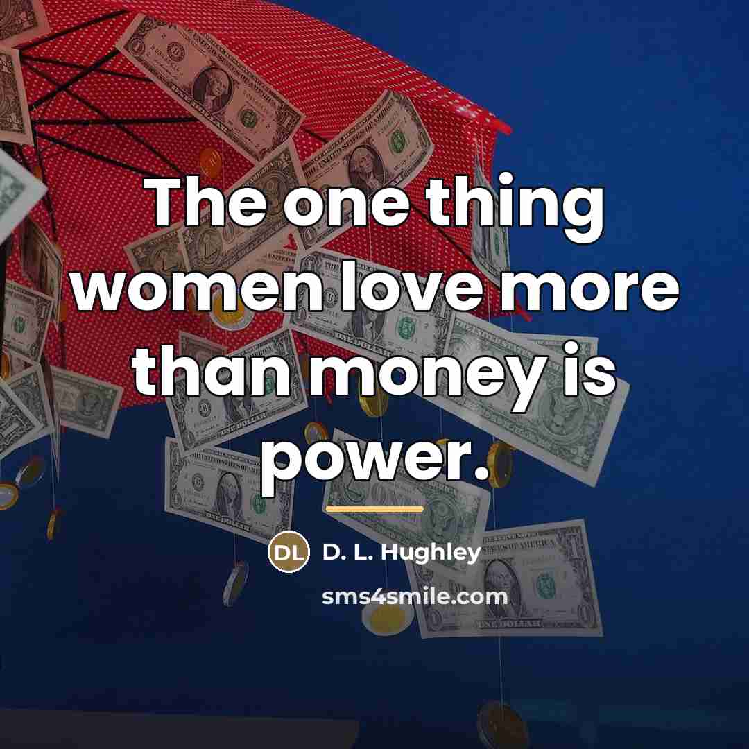 “The one thing women love more than money is power.…” quote by D. L. Hughley