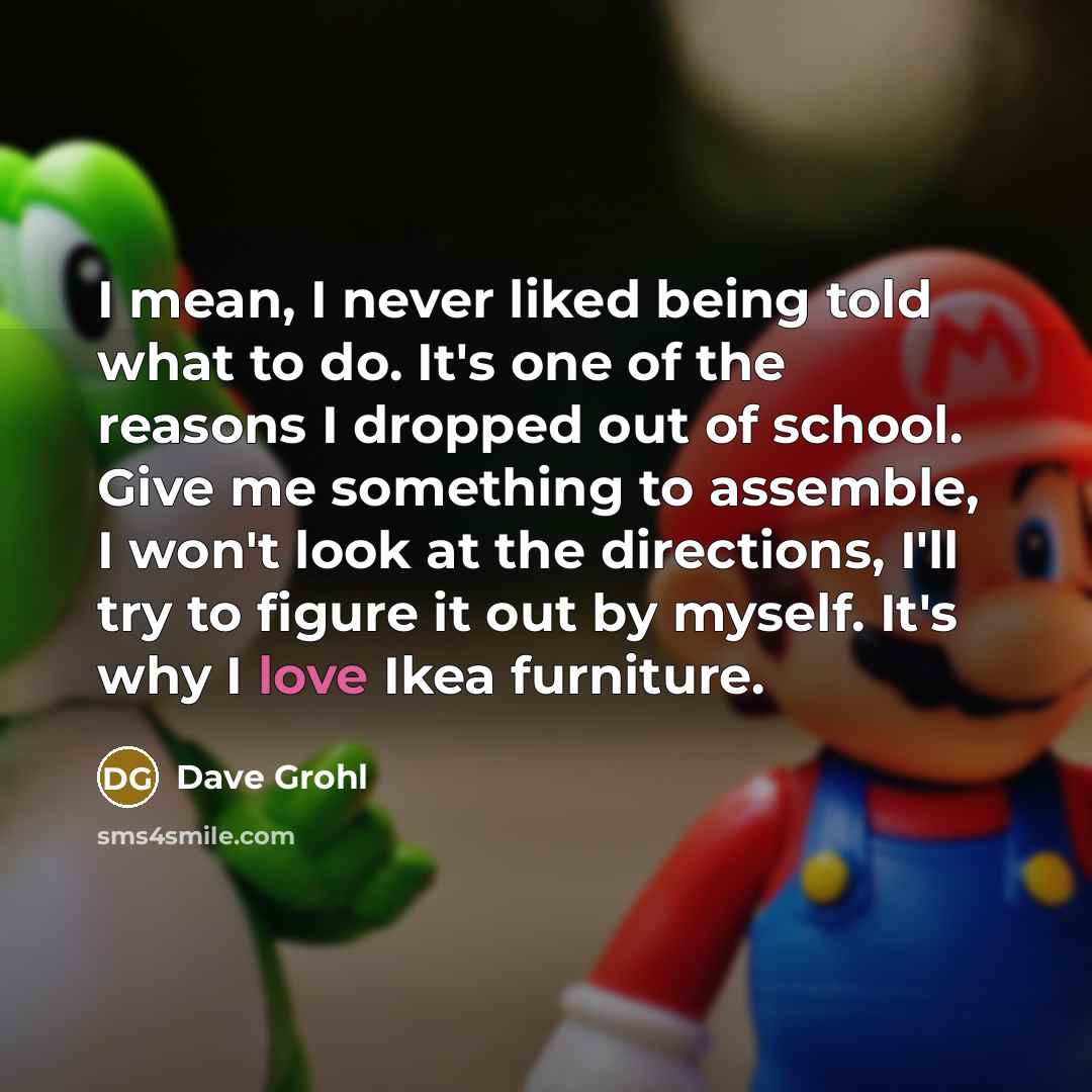 “I mean, I never liked being told what to do.…” quote by Dave Grohl