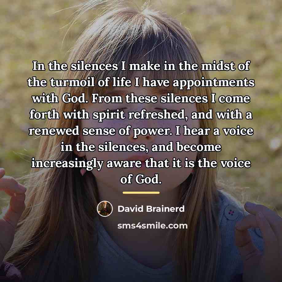 “In the silences I make in the midst of the…” quote by David Brainerd