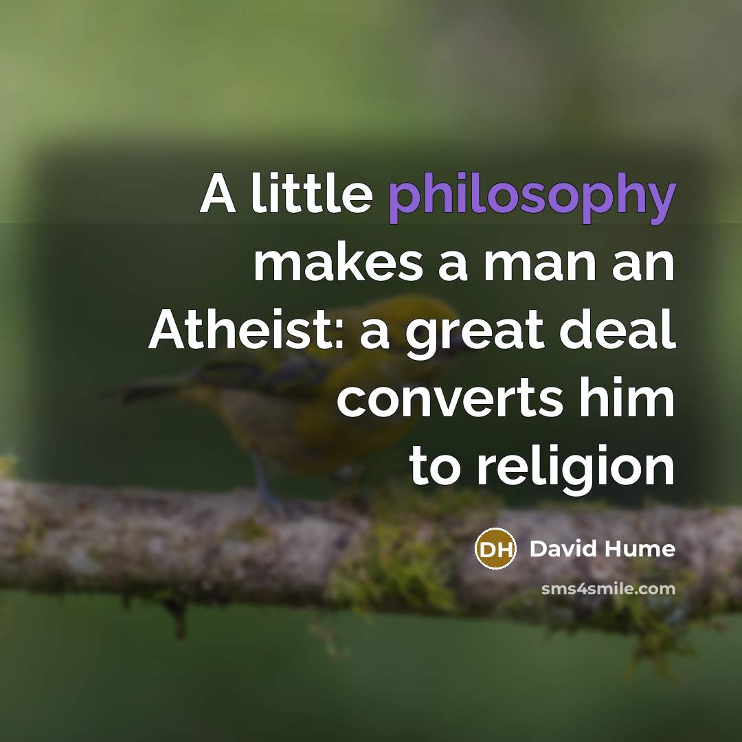 “A little philosophy makes a man an Atheist: a great…” quote by David Hume