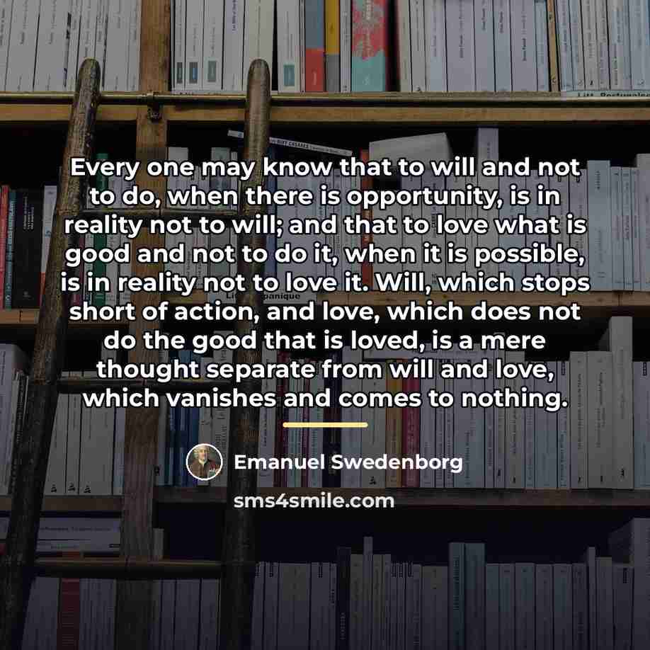 “Every one may know that to will and not to…” quote by Emanuel Swedenborg