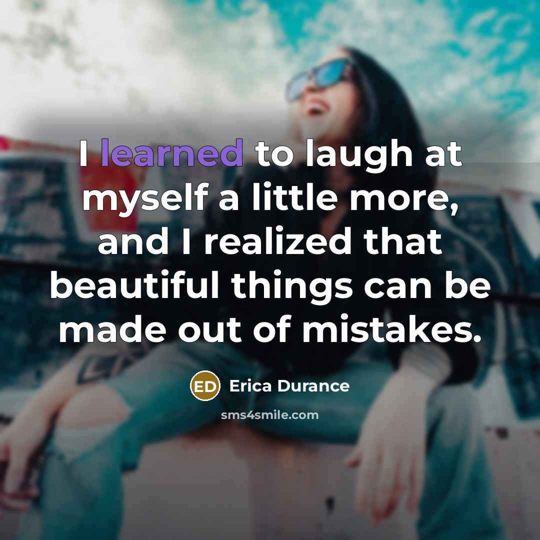 “I learned to laugh at myself a little more, and…” quote by Erica Durance