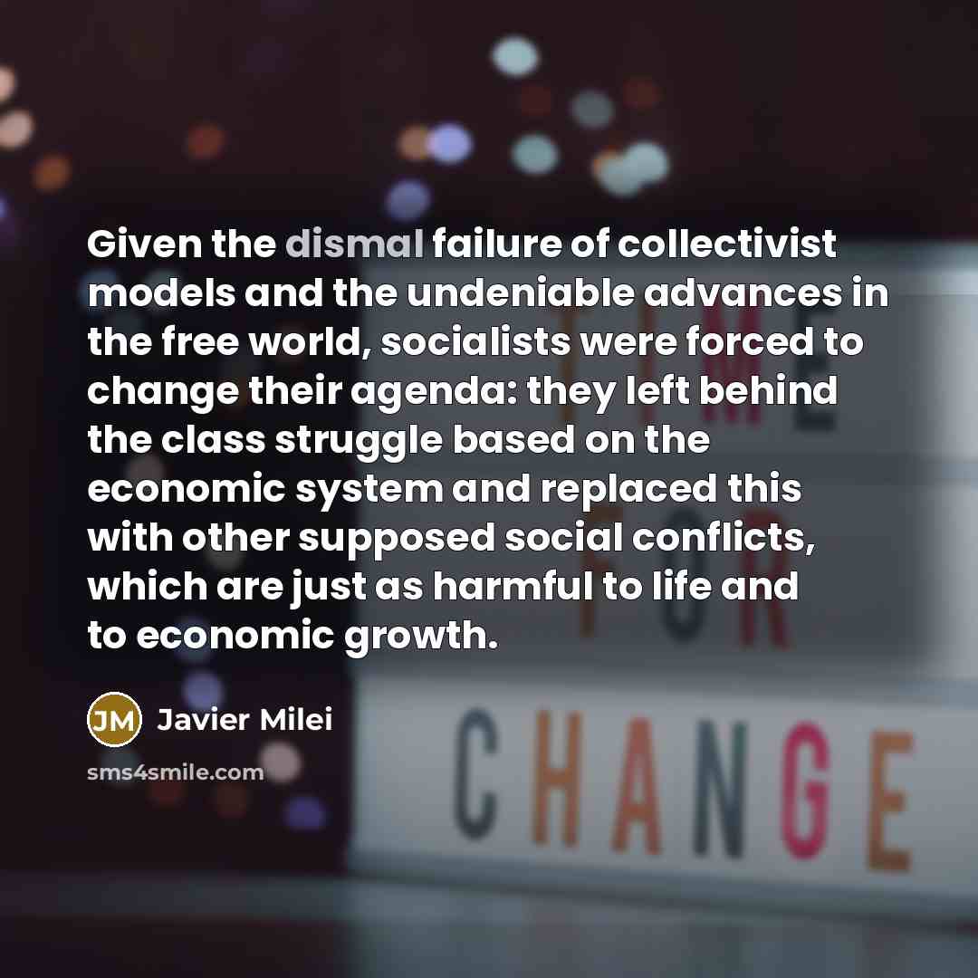 “Given the dismal failure of collectivist models and the undeniable…” quote by Javier Milei