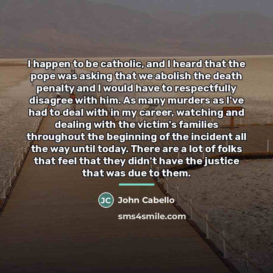 “I happen to be catholic, and I heard that the…” quote by John Cabello
