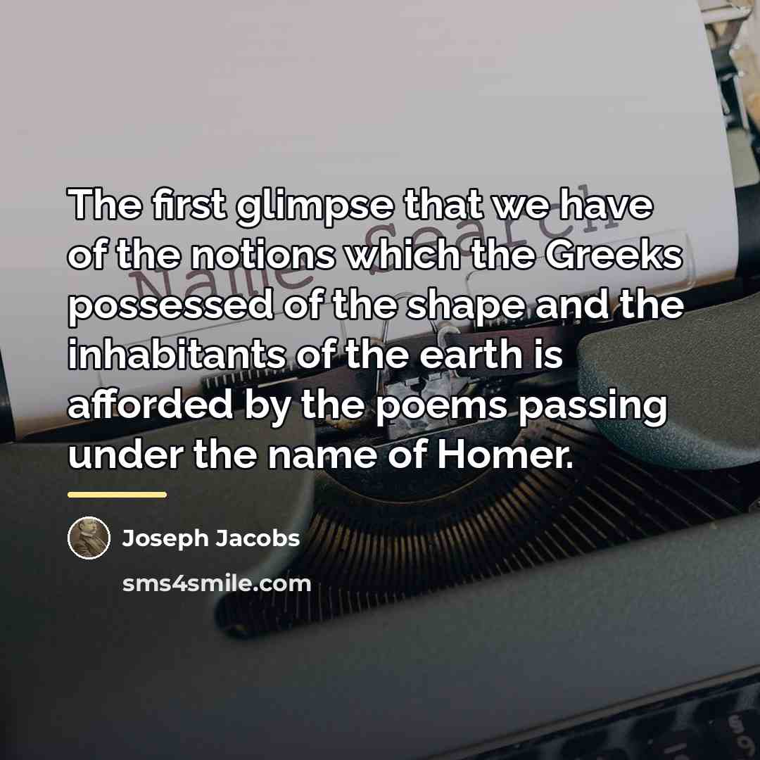 “The first glimpse that we have of the notions which…” quote by Joseph Jacobs