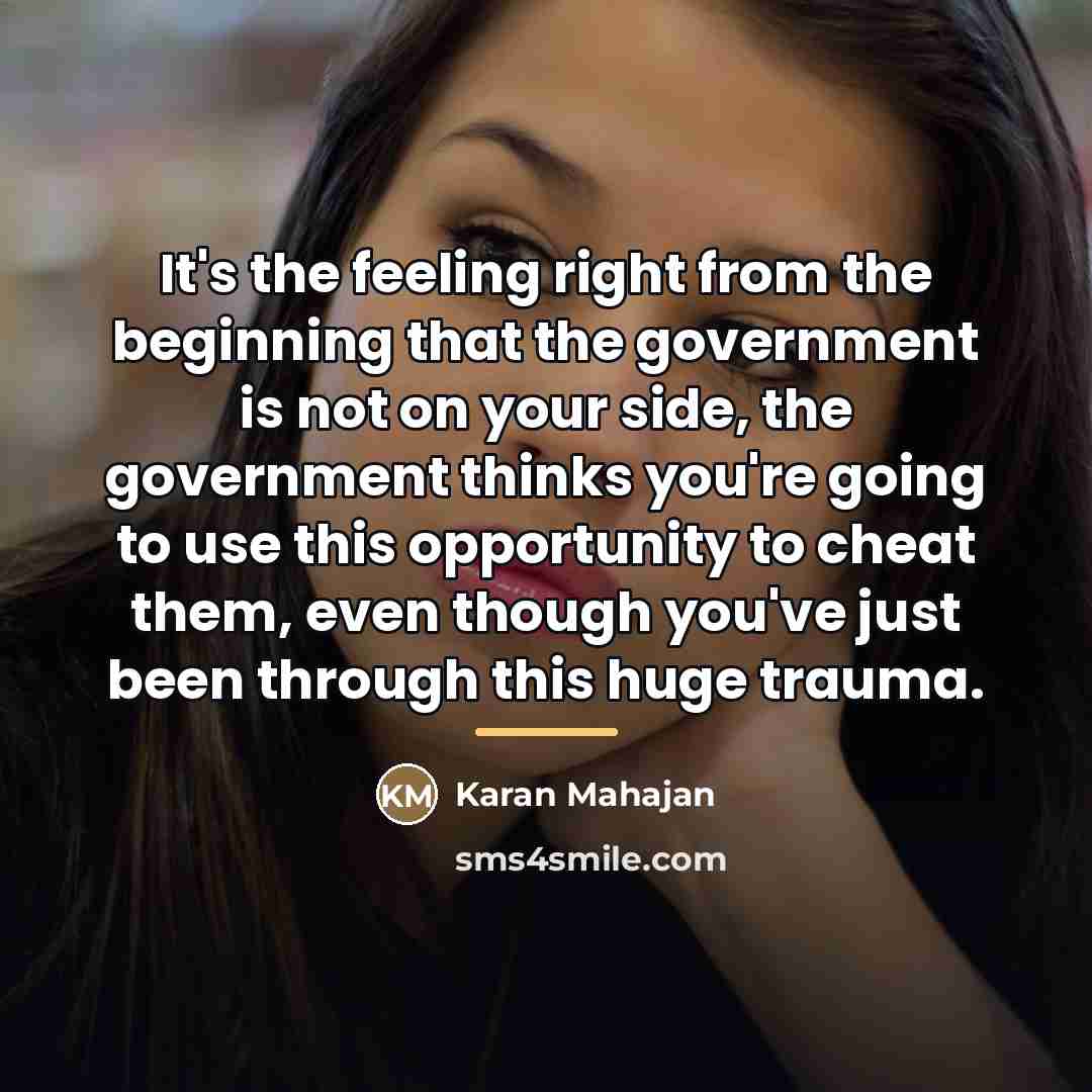 “It's the feeling right from the beginning that the government…” quote by Karan Mahajan