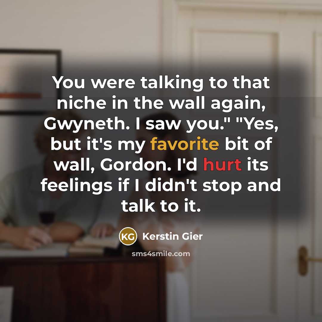 “You were talking to that niche in the wall again,…” quote by Kerstin Gier