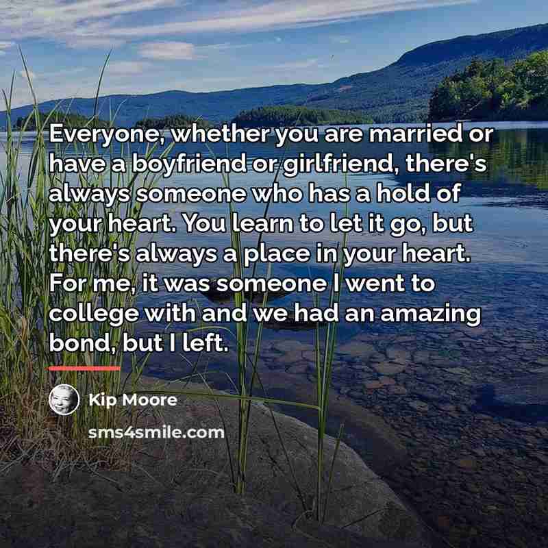 “Everyone, whether you are married or have a boyfriend or…” quote by Kip Moore