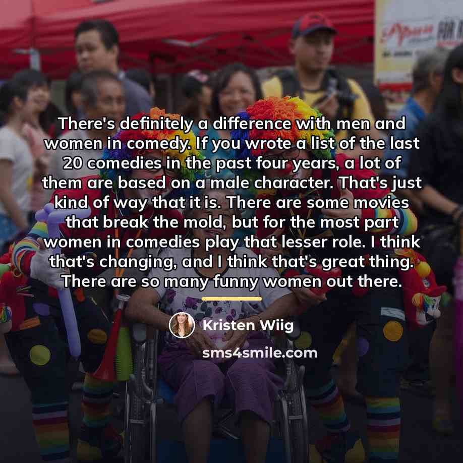 “There's definitely a difference with men and women in comedy.…” quote by Kristen Wiig