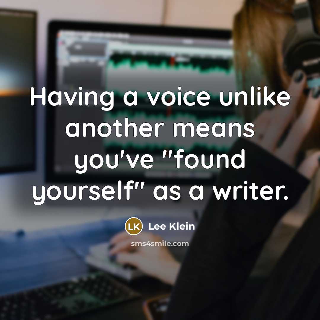 “Having a voice unlike another means you've "found yourself" as…” quote by Lee Klein
