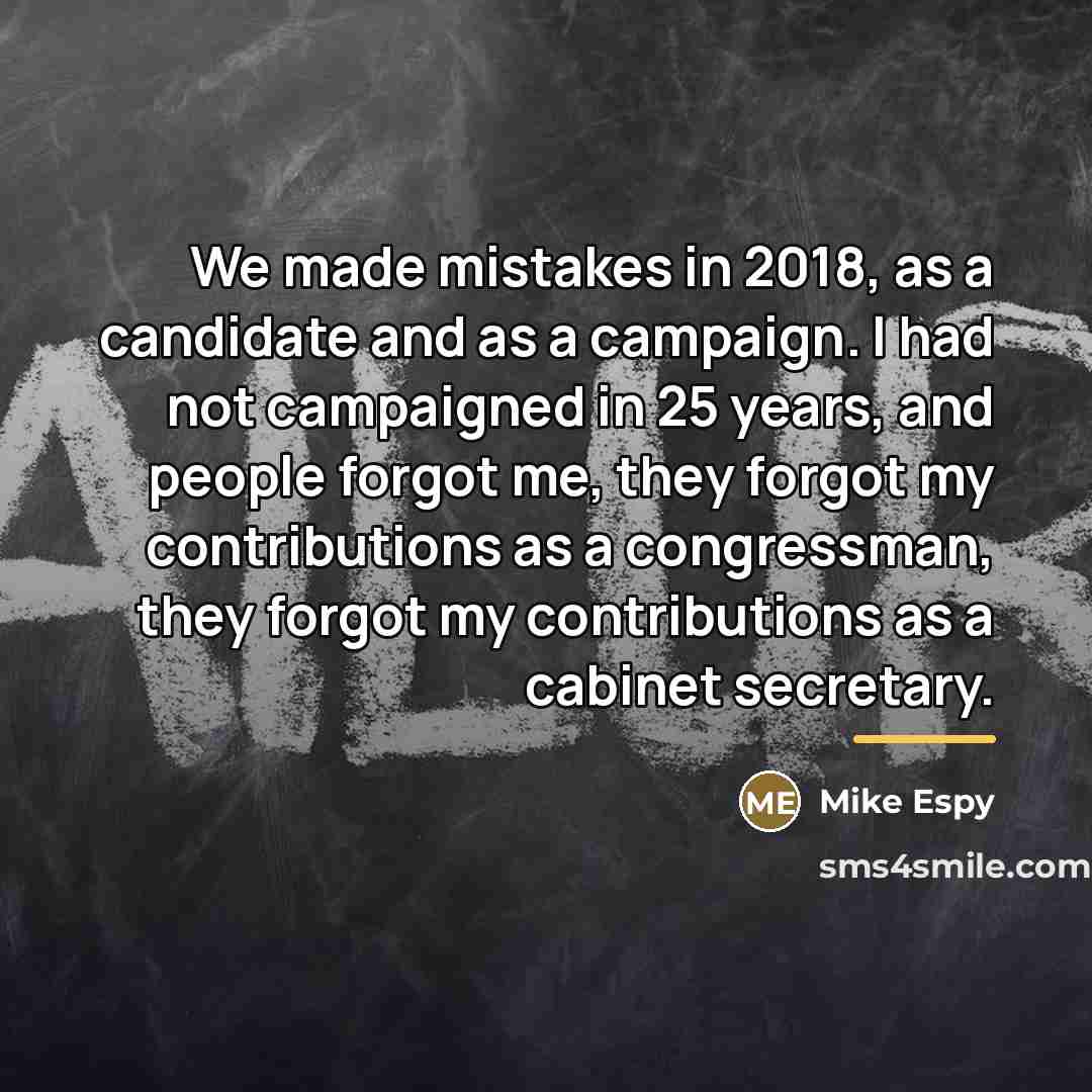 “We made mistakes in 2018, as a candidate and as…” quote by Mike Espy