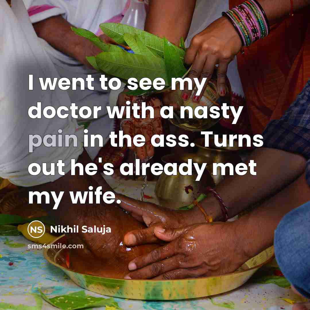 “I went to see my doctor with a nasty pain…” quote by Nikhil Saluja