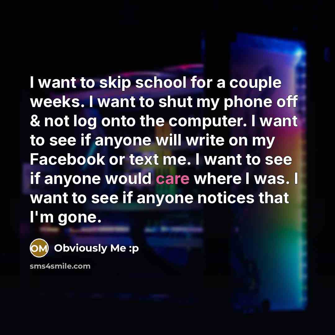 “I want to skip school for a couple weeks. I…” quote by Obviously Me :p