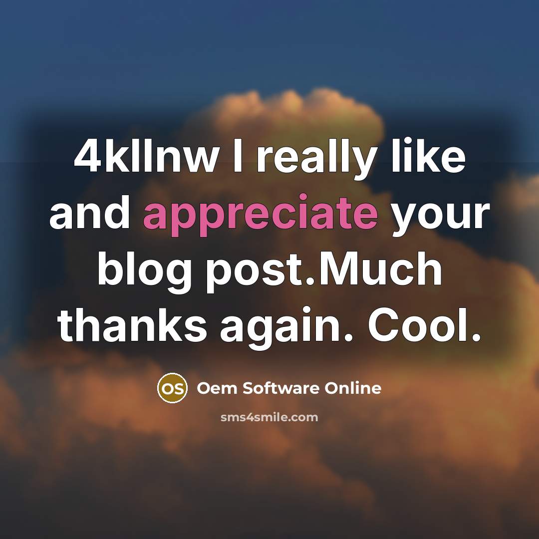 “4kllnw I really like and appreciate your blog post.Much thanks…” quote by Oem Software Online