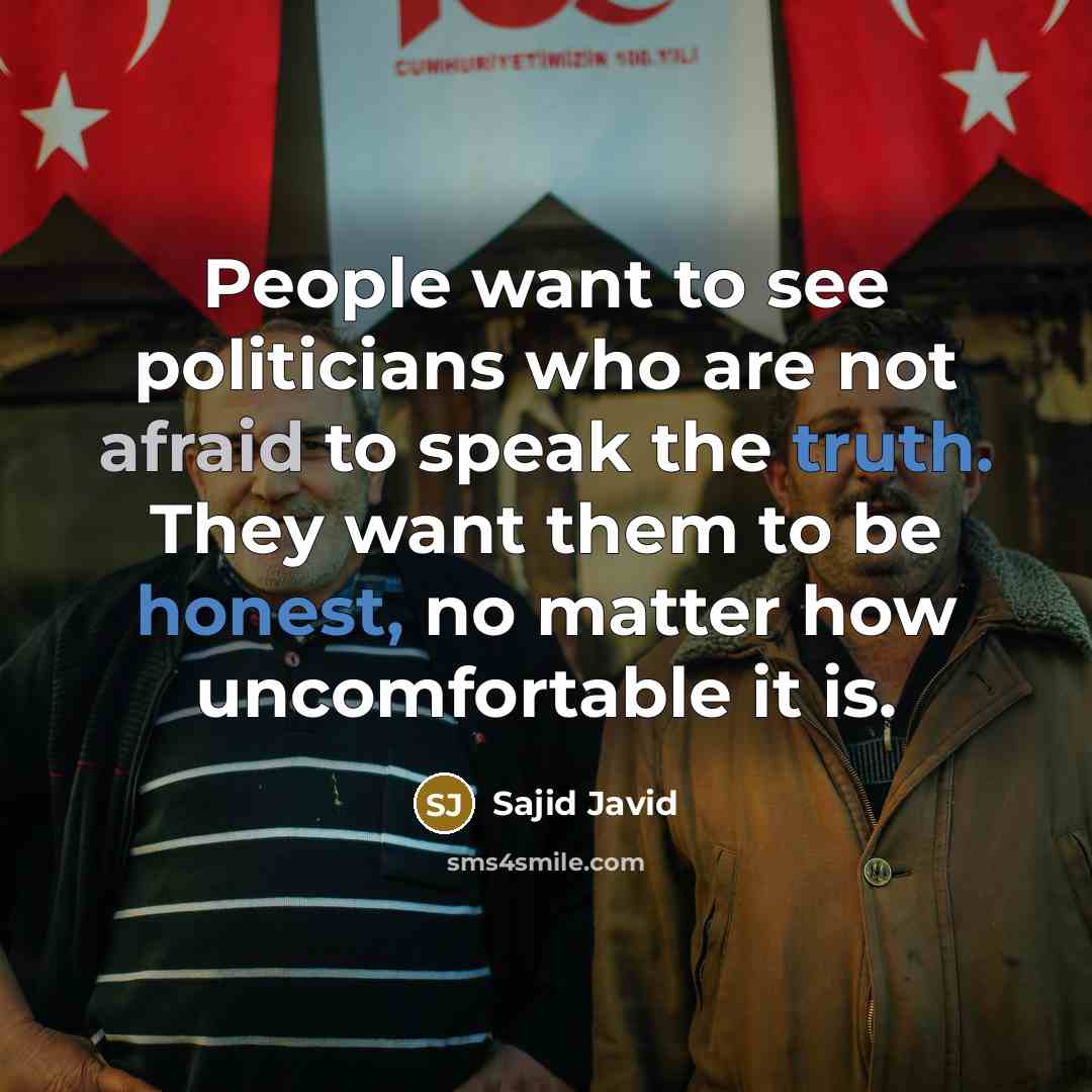 “People want to see politicians who are not afraid to…” quote by Sajid Javid