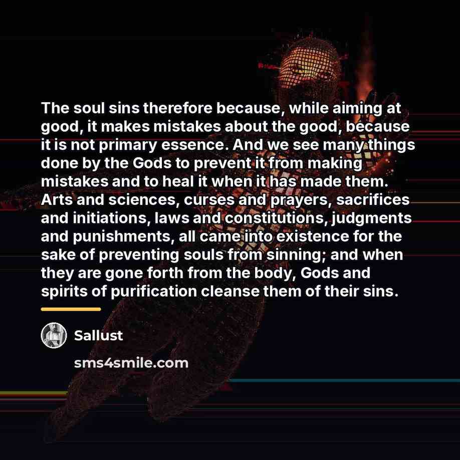 “The soul sins therefore because, while aiming at good, it…” quote by Sallust
