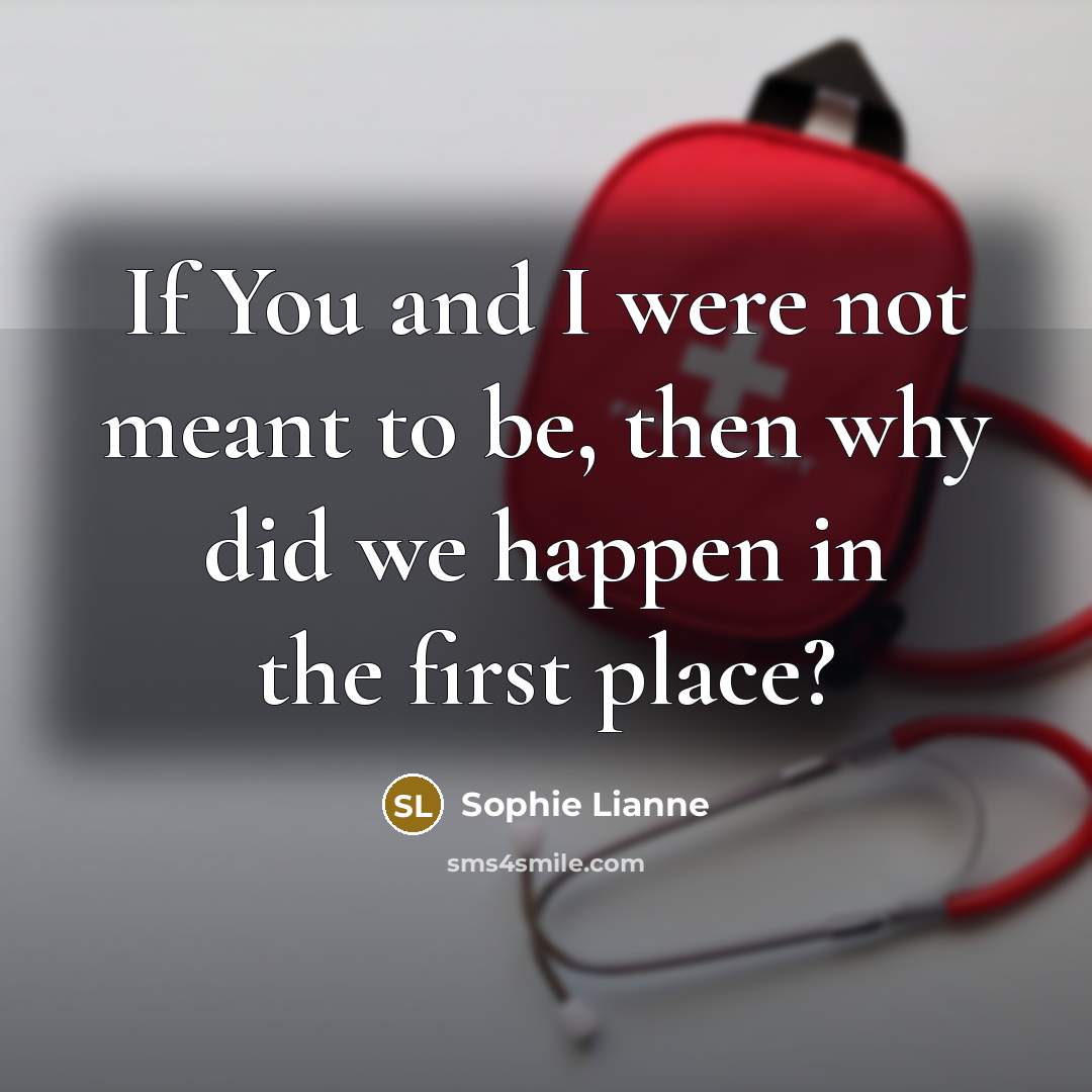 “If You and I were not meant to be, then…” quote by Sophie Lianne