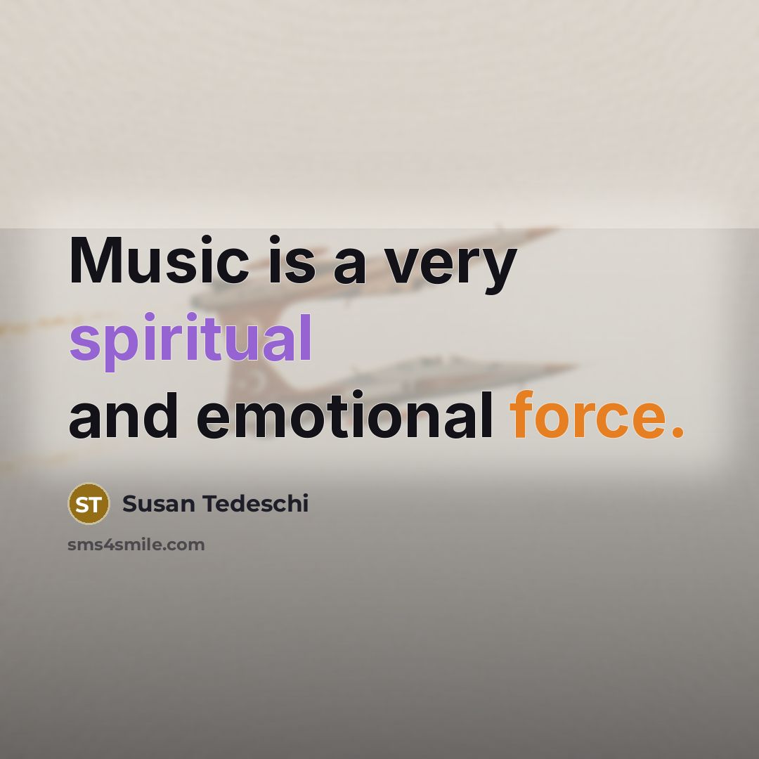“Music is a very spiritual and emotional force.…” quote by Susan Tedeschi