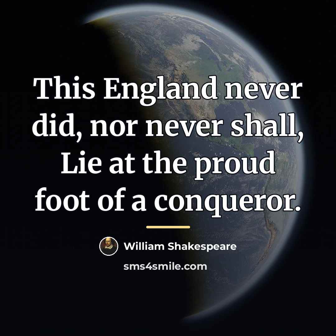 “This England never did, nor never shall, Lie at the…” quote by William Shakespeare