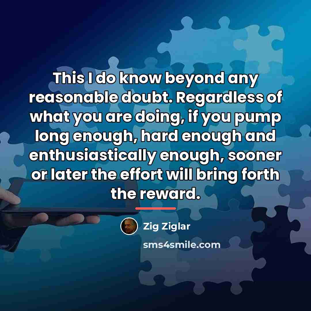 “This I do know beyond any reasonable doubt. Regardless of…” quote by Zig Ziglar