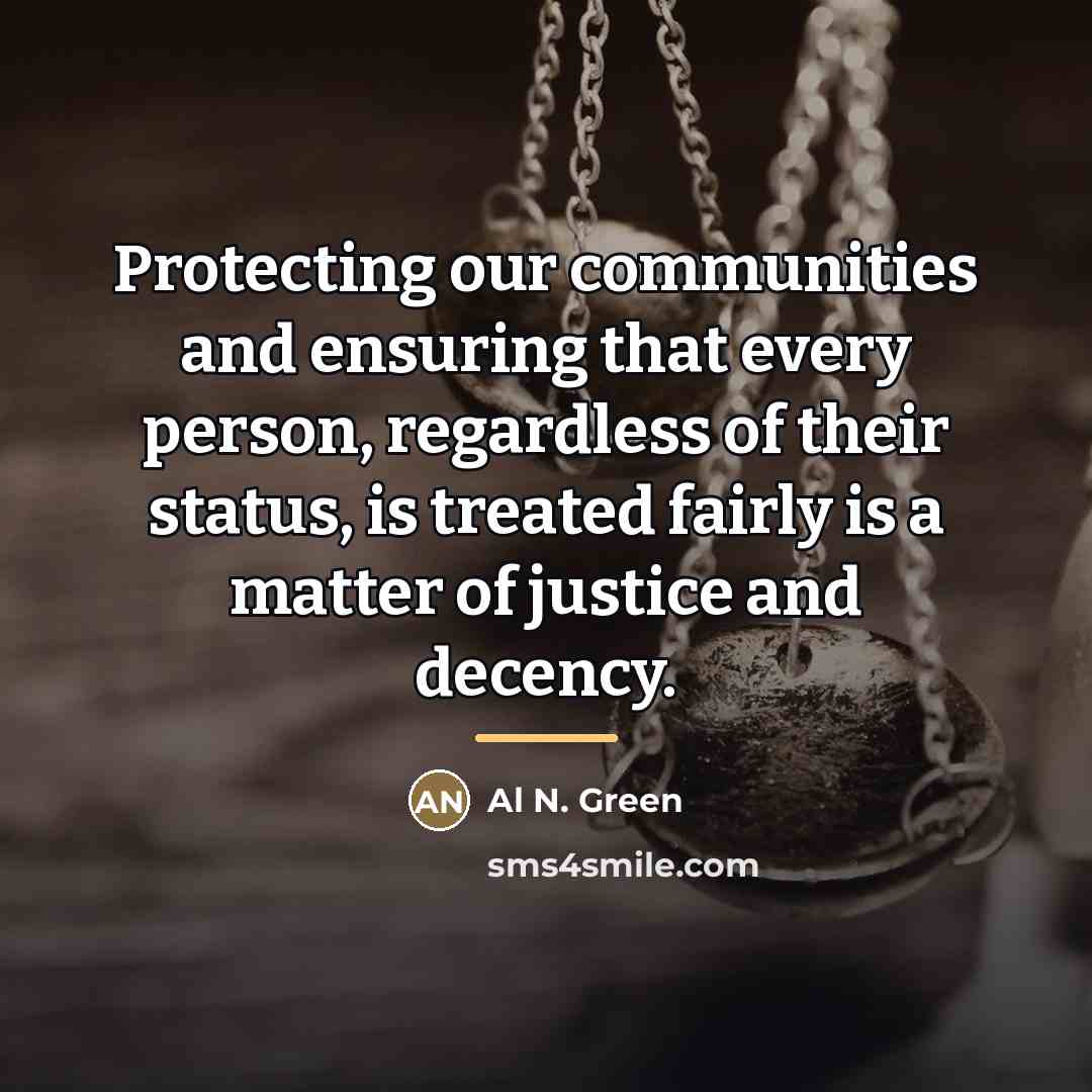 “Protecting our communities and ensuring that every person, regardless of…” quote by Al N. Green
