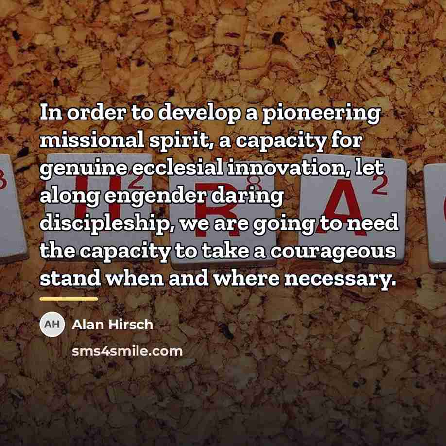 “In order to develop a pioneering missional spirit, a capacity…” quote by Alan Hirsch