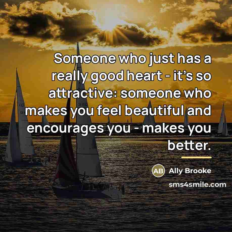 “Someone who just has a really good heart - it's…” quote by Ally Brooke