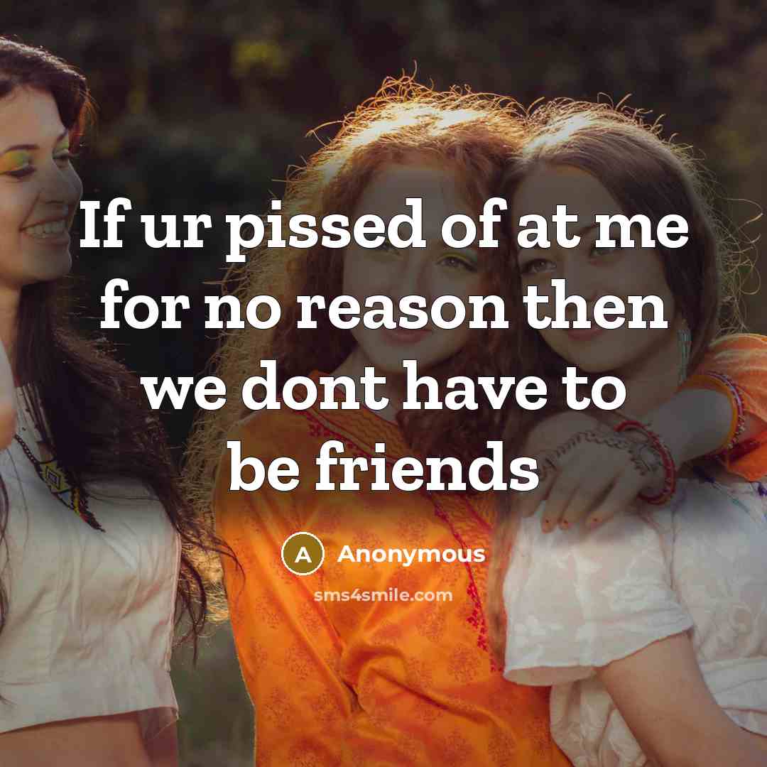 “If ur pissed of at me for no reason then…” quote by Anonymous