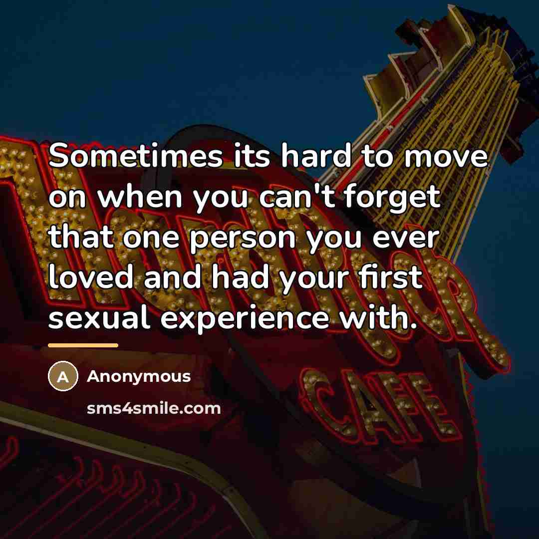 “Sometimes its hard to move on when you can't forget…” quote by Anonymous