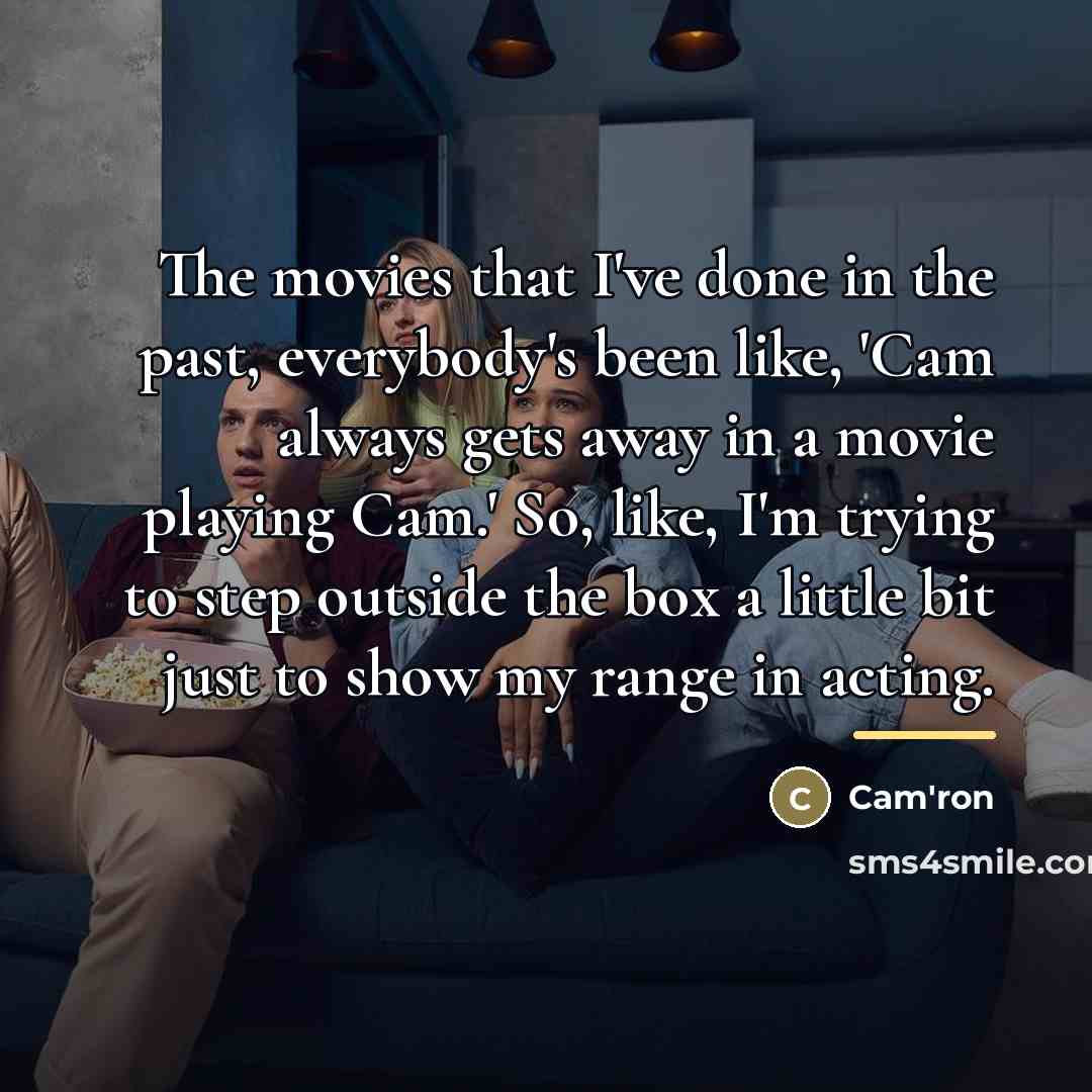 “The movies that I've done in the past, everybody's been…” quote by Cam'ron