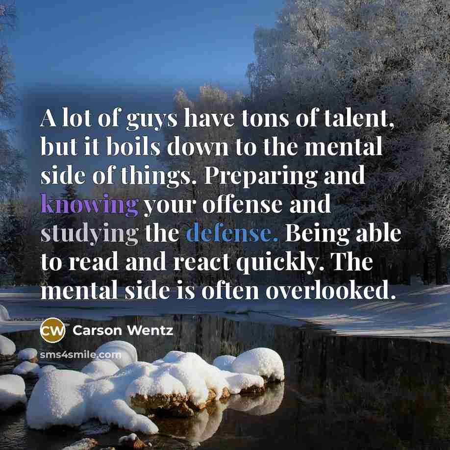 “A lot of guys have tons of talent, but it…” quote by Carson Wentz