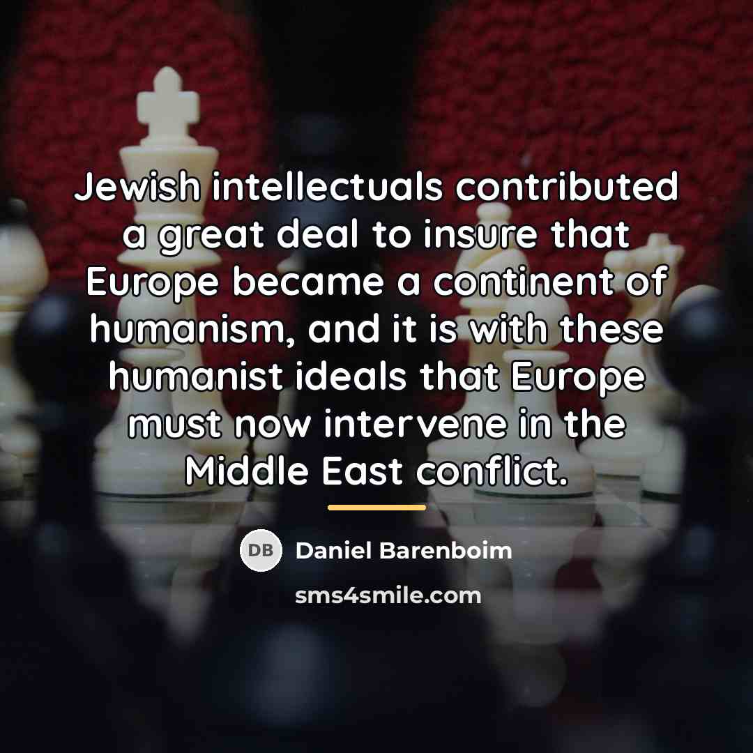 “Jewish intellectuals contributed a great deal to insure that Europe…” quote by Daniel Barenboim