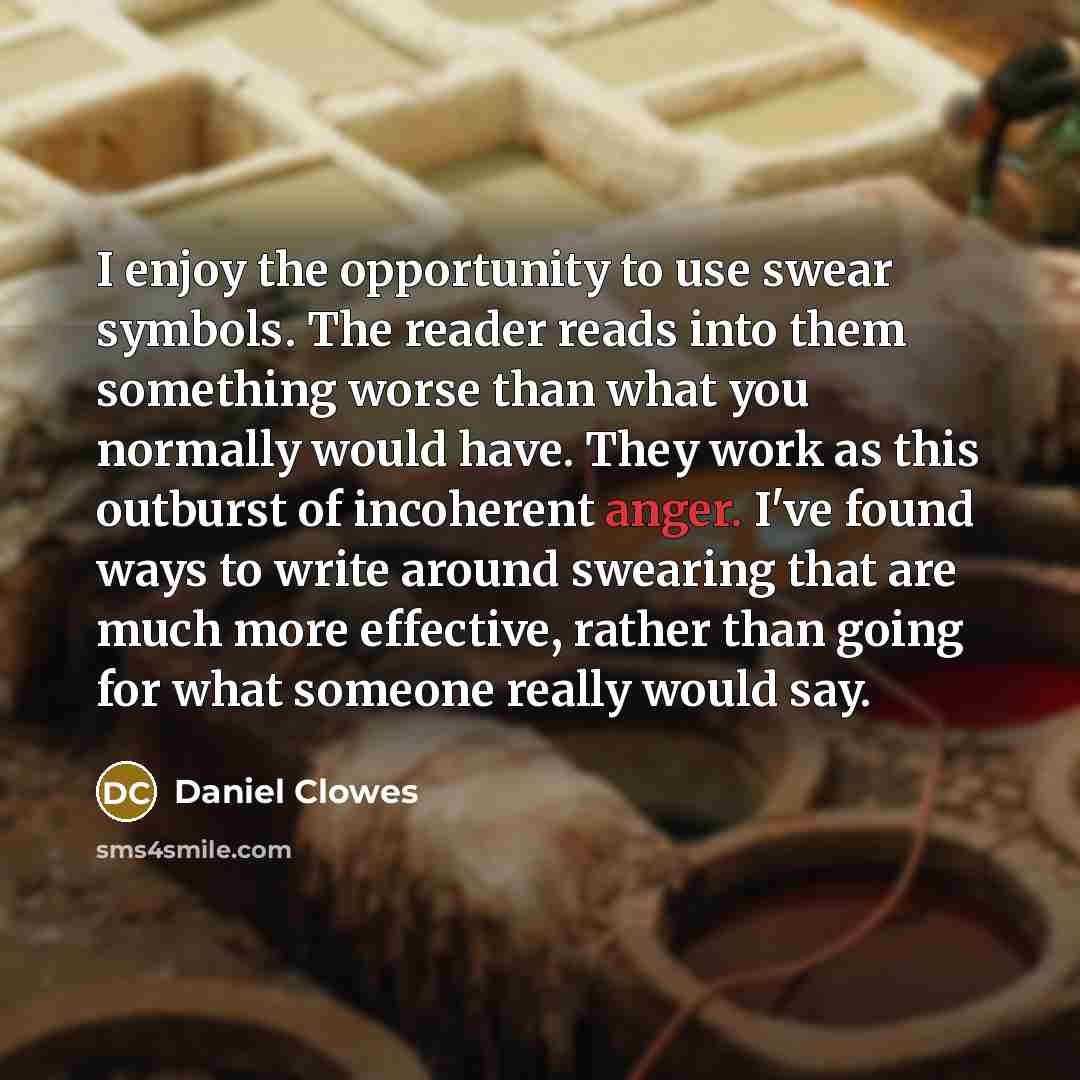 “I enjoy the opportunity to use swear symbols. The reader…” quote by Daniel Clowes