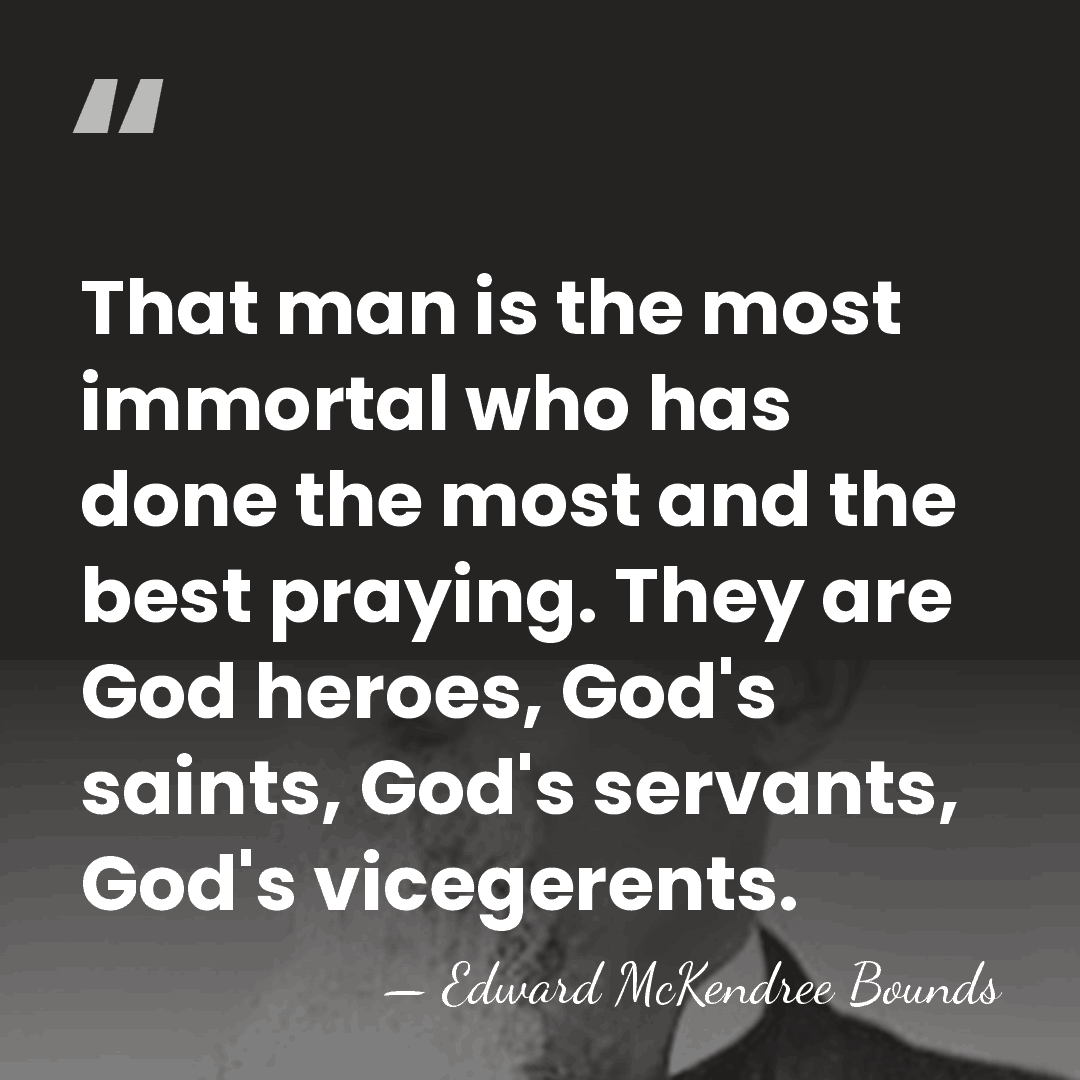That man is the most immortal who has done the most and&hellip; - Edward McKendree Bounds