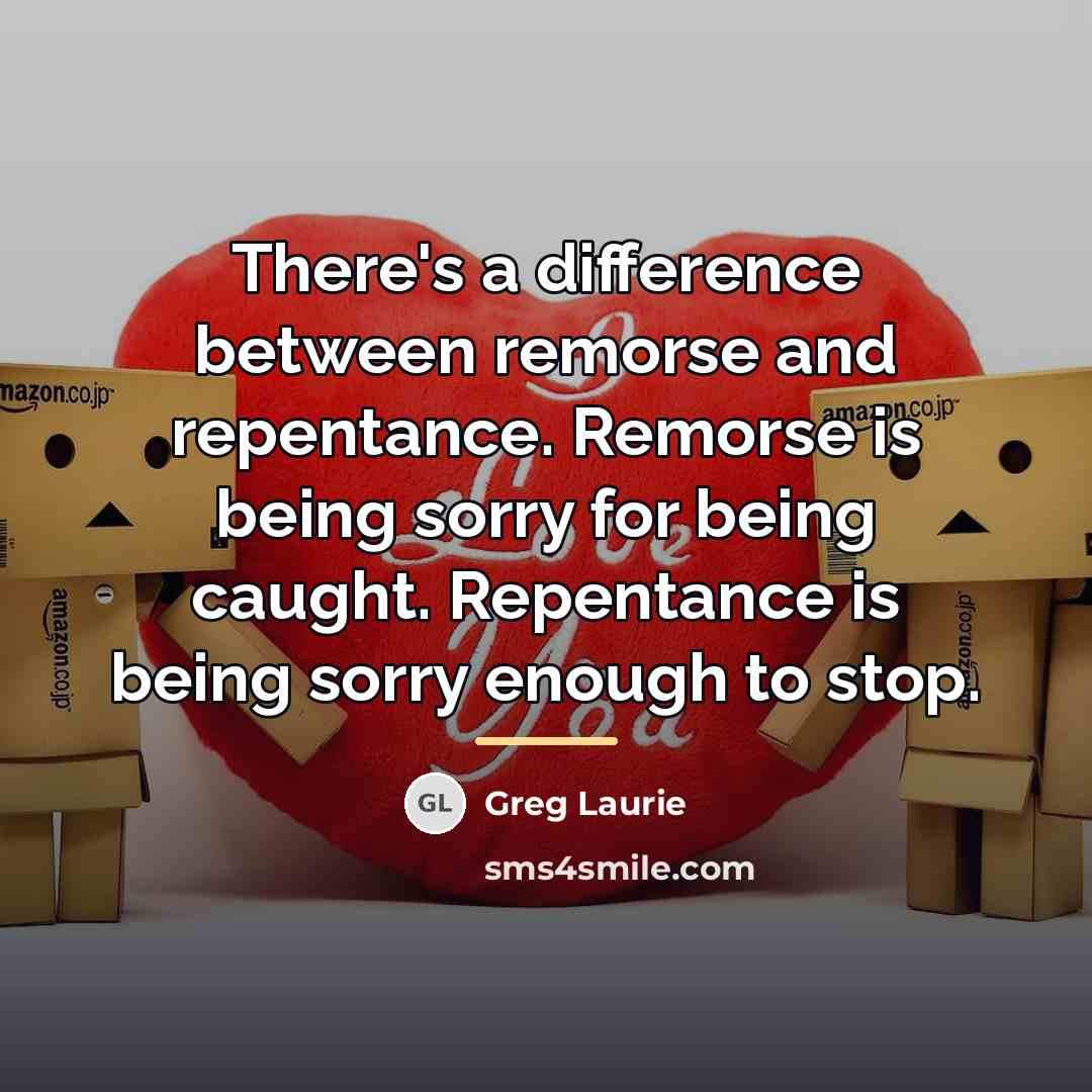 “There's a difference between remorse and repentance. Remorse is being…” quote by Greg Laurie