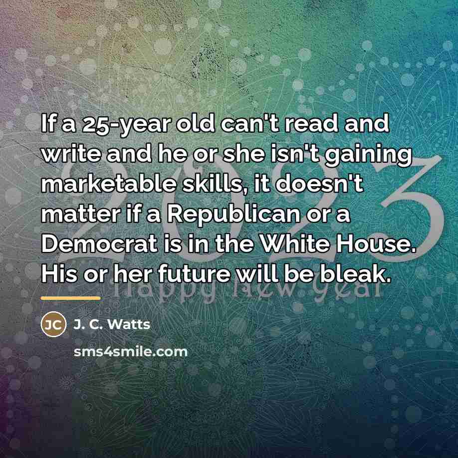 “If a 25-year old can't read and write and he…” quote by J. C. Watts